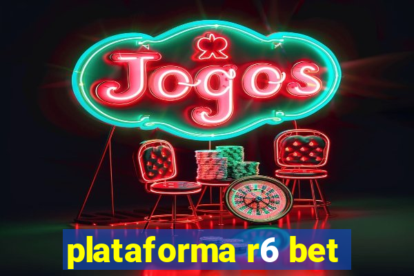 plataforma r6 bet